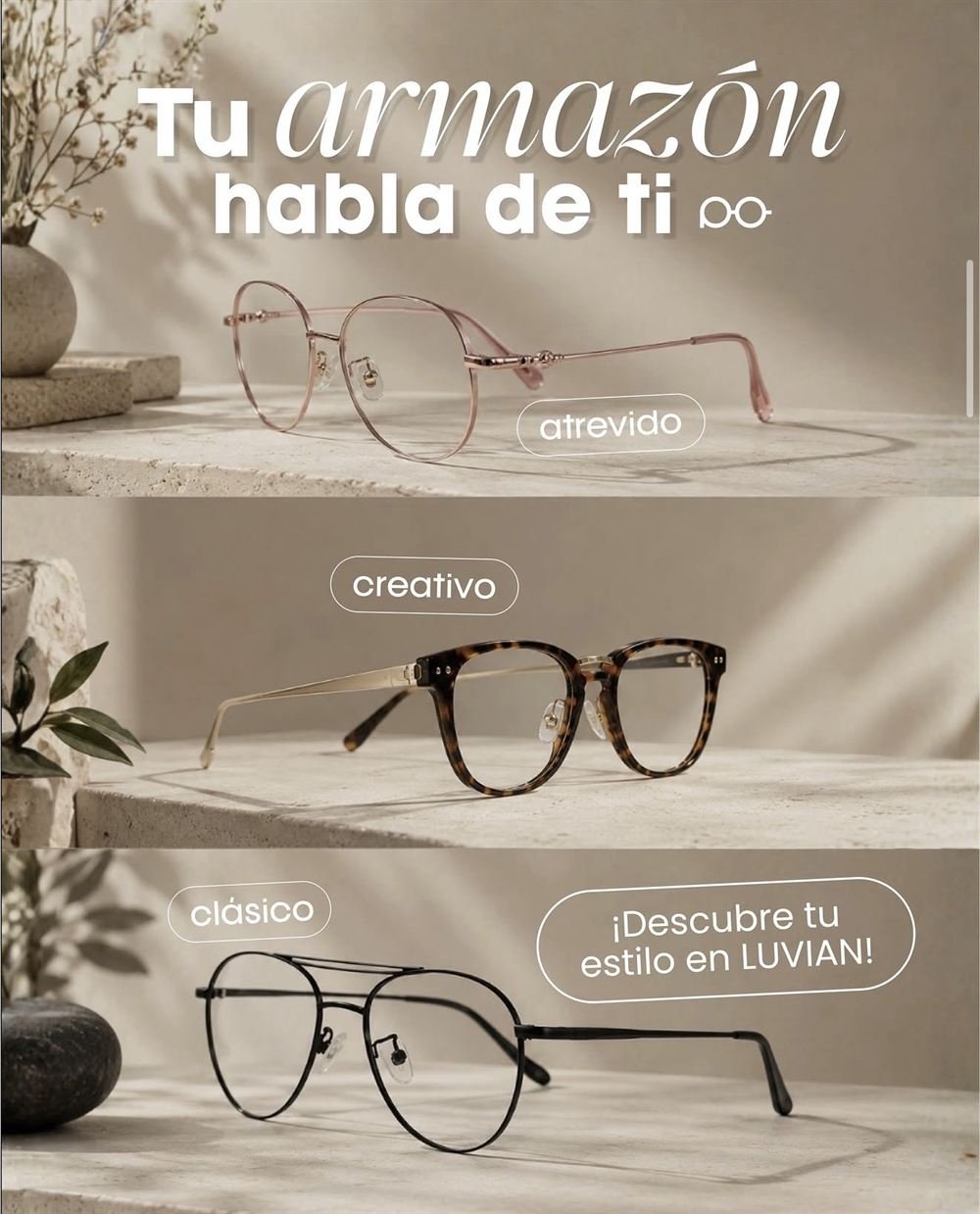 Publicación: Tu armazón habla de ti. Estilos atrevido, creativo y clásico. Descubre tu estilo en Luvian.
